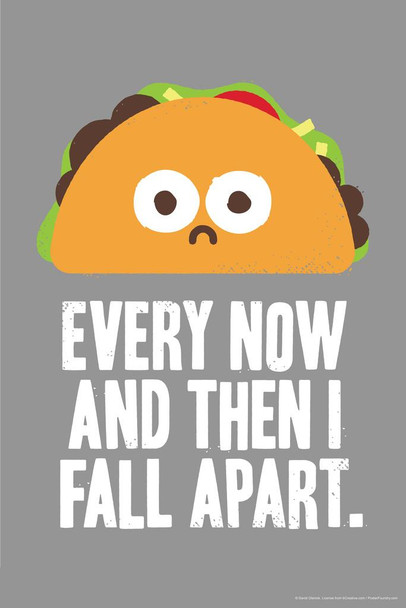 Every Now And Then I Fall Apart Taco Tuesday Party Funny Cute Food Puns Retro 80s Cool Wall Decor Art Print Poster 16x24