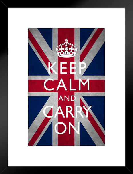 Keep Calm and Carry On Union Jack Flag World War II Propaganda Motivational Inspirational Positive Morale British Decorations WW2 Teamwork Quote Inspire Support Matted Framed Art Wall Decor 20x26