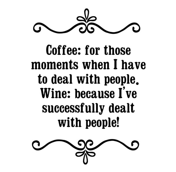 GGZ308 Coffee For Moments I Have To Deal With People Wine Because Ive Successfully Dealt With People Premium Drink Coaster Resin With Cork Backing