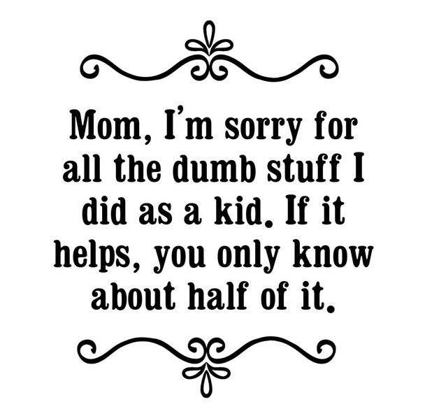 GGZ129 Mom Im Sorry For All The Dumb Stuff I Did As A Kid Premium Drink Coaster Resin With Cork Backing