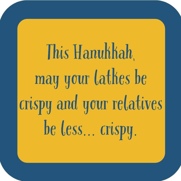 This Hanukkah May Your Latkes Be Crispy And Your Relatives Be Less Crispy Holiday Premium Drink Coaster Resin With Cork Backing