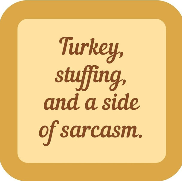 Turkey Stuffing And A Side Of Sarcasm Holiday Premium Drink Coaster Resin With Cork Backing