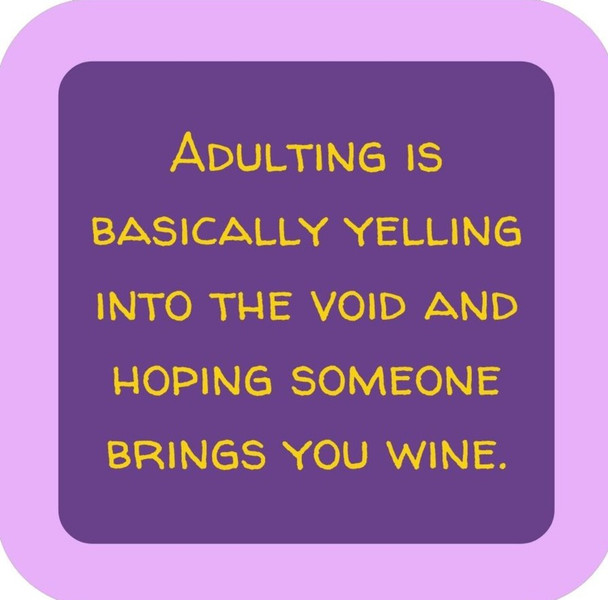 Adulting Is Basically Yelling Into The Void And Hoping Someone Brings You Wine Premium Drink Coaster Resin With Cork Backing