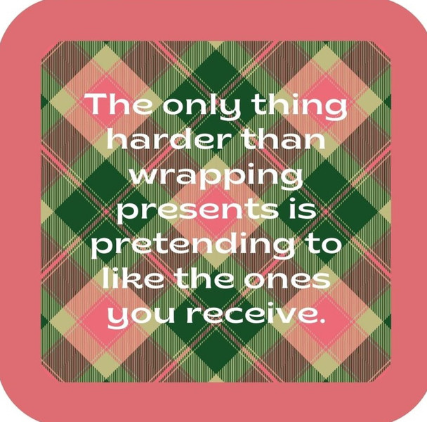The Only Thing Harder Than Wrapping Presents Is Pretending To Like The Ones You Receive Premium Drink Coaster Resin With Cork Backing