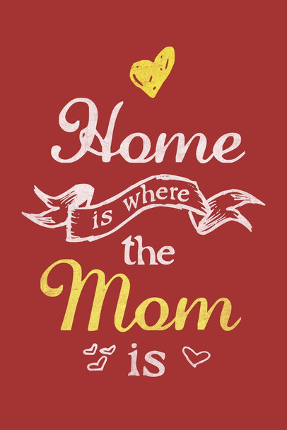 Home Is Where The Mom Is Red Cool Wall Art Print Poster 24x36