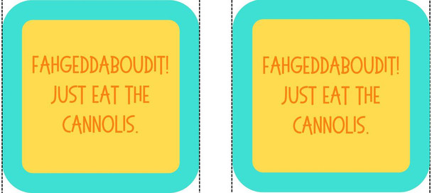 UPLOAD ERROR Fahgeddaboudit Just Eat The Cannolis Premium Drink Coaster Resin With Cork Backing