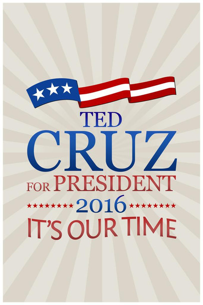 Laminated Ted Cruz For President 2016 Our Time Campaign Poster 12x18
