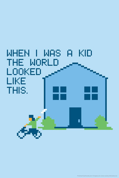 Laminated When I Was A Kid The World Looked Like This Video Game Humor Poster Dry Erase Wall Art 16x24