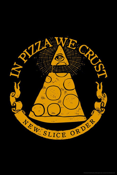 Laminated In Pizza We Crust Funny Poster Dry Erase Wall Art 16x24