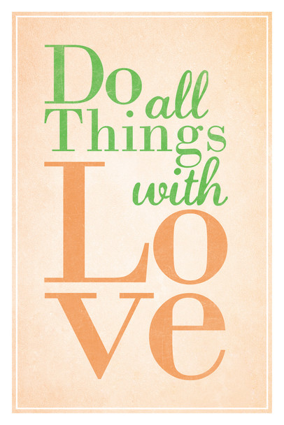 Do All Things With Love Peach Cool Wall Art Print Poster 12x18