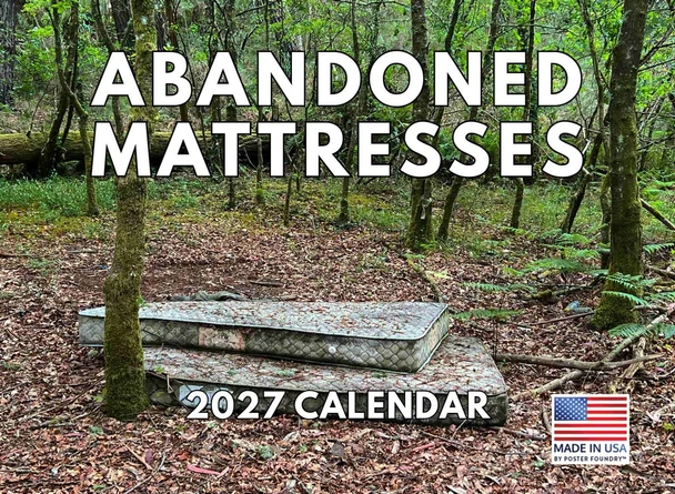 Abandoned Mattress Calendar 2027 Ridiculous Silly Monthly Wall Calender 12 Month