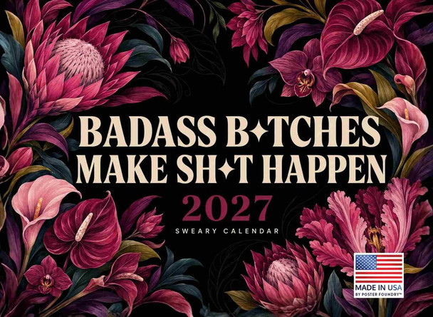 Badass B*tches Funny Floral Quotes Botanical Art 2027 Wall Calendar