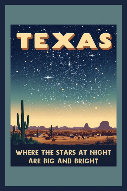 Laminated Texas Where The Stars At Night Are Big Bright Travel Poster Poster Dry Erase Wall Art 24x36