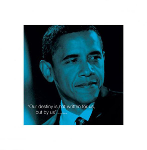 Barack Obama Our Destiny iQuote Poster 16x16 inch