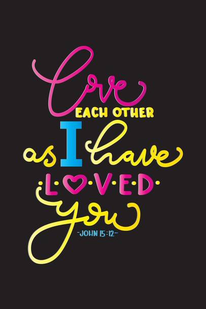 Love Each Other As I Have Loved You Motivational Quote Cool Wall Decor Art Print Poster 24x36