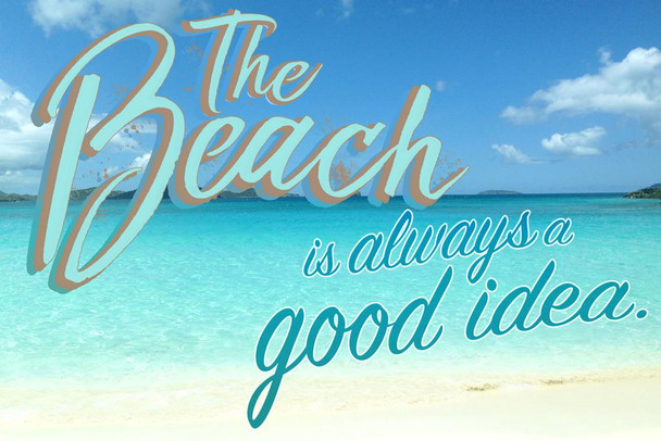 The Beach Is Always A Good Idea Funny Cool Wall Art Print Poster 24x36