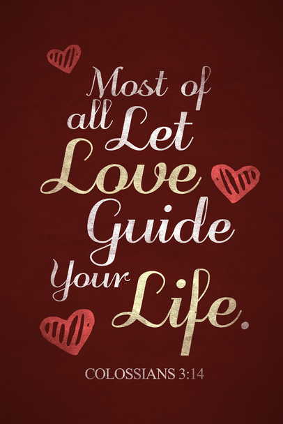 Colossians 3 14 Most of all Let Love Guide Your Life Maroon Cool Wall Art Print Poster 12x18