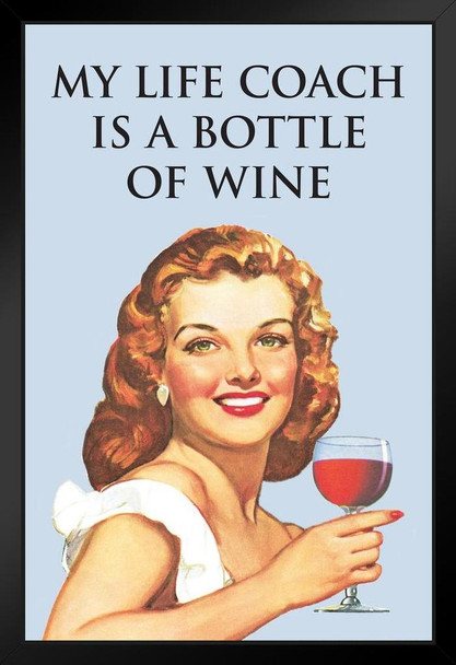 My Life Coach Is A Bottle of Wine Funny Retro Famous Motivational Inspirational Quote Black Wood Framed Poster 14x20