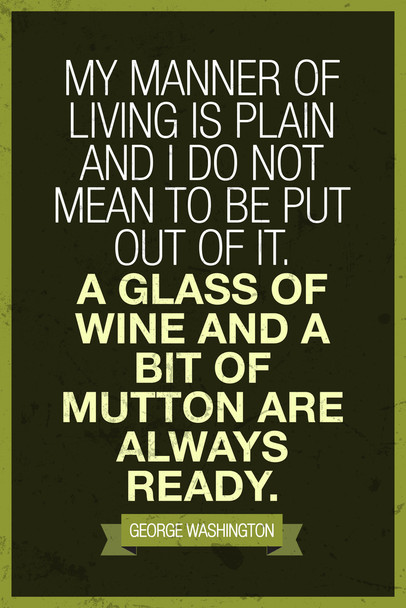 George Washington My Manner Of Living Is Plain Olive Cool Wall Art Print Poster 12x18