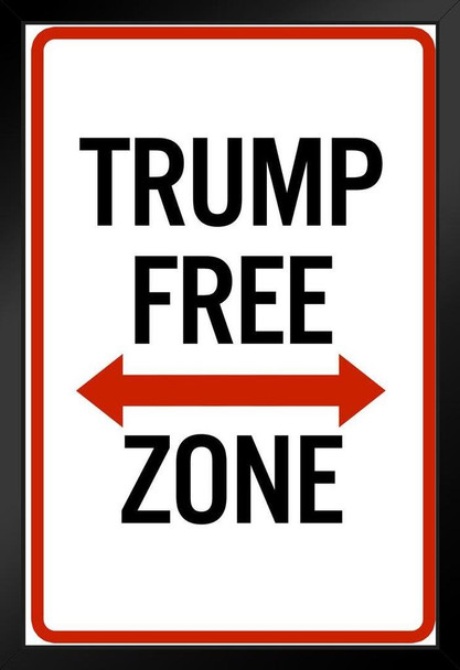 Trump Free Zone Funny Sign Black Wood Framed Poster 14x20