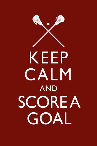 Keep Calm Score A Goal Lacrosse Red Cool Wall Decor Art Print Poster 12x18