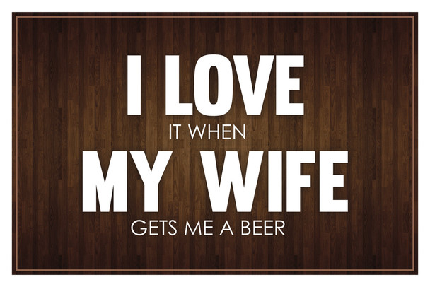 I Love My Wife Brown Cool Wall Art Print Poster 12x18