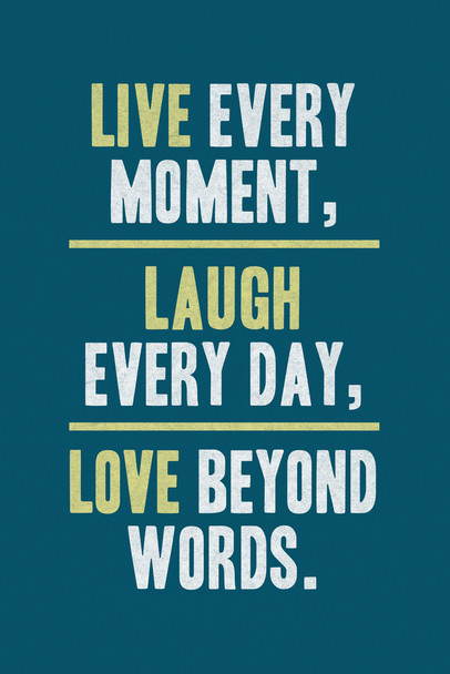 Live Every Moment Laugh Every Day Love Beyond Words Motivational Inspirational Blue Cool Wall Art Print Poster 12x18
