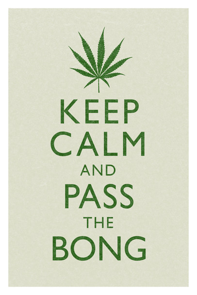 Marijuana Keep Calm And Pass The Bong Tan And Green Humorous Cool Wall Art Print Poster 12x18