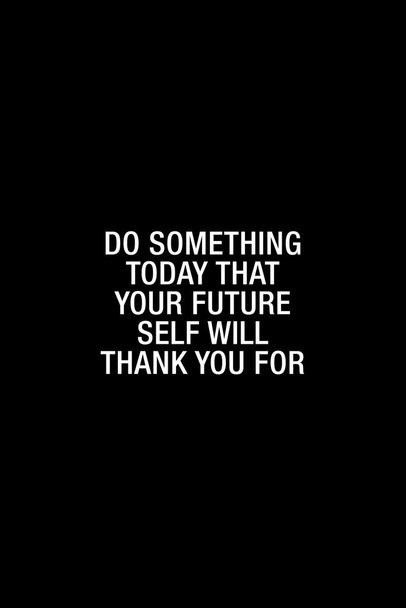 Do Something Today That Your Future Self Will Thank You For Print Cool Huge Large Giant Poster Art 36x54