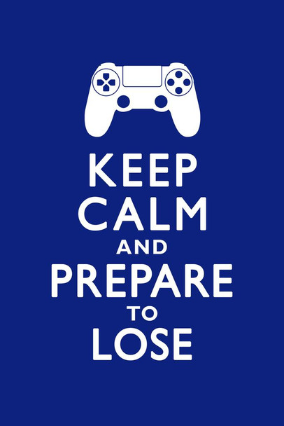 Keep Calm and Prepare To Lose Video Game Controller Gamer Gaming Motivational Cool Huge Large Giant Poster Art 36x54