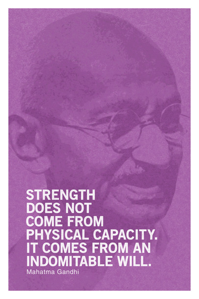 Mahatma Gandhi Strength Does Not Come From Physical Capacity Perseverance Determination Perseverance Strength Resilience Dedication Hustle Grind Ambition Dream Cool Wall Decor Art Print Poster 12x18