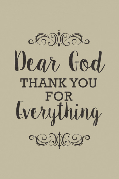Dear God Thank You For Everything Inspirational Motivational Success Happiness Tan Cool Wall Decor Art Print Poster 12x18