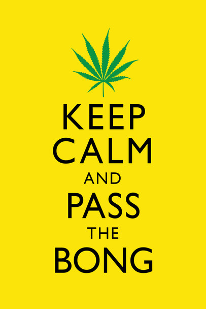 Marijuana Keep Calm And Pass The Bong Yellow And Green Humorous Cool Wall Art Print Poster 12x18