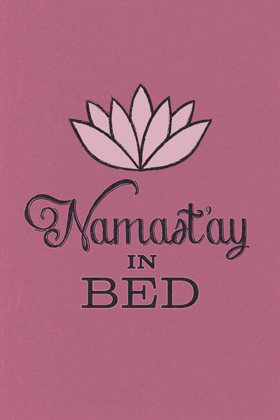 Namastay In Bed Pink Cool Wall Art Print Poster 12x18