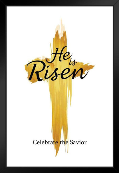 Holy Cross He is Risen Celebrate the Savior Art Print Black Wood Framed Poster 14x20