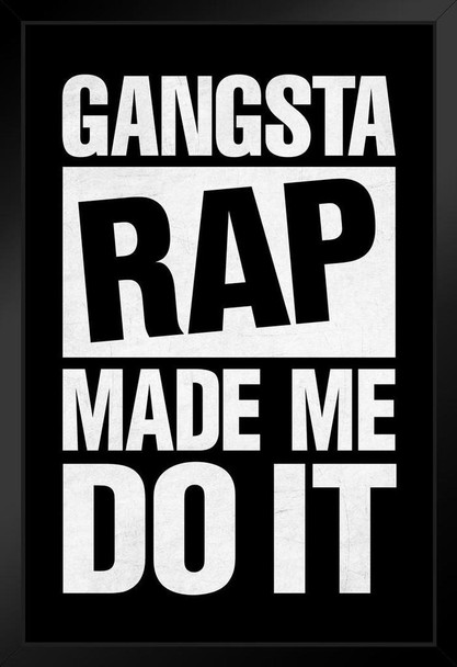 Gangsta Rap Made Me Do It Black Funny Black Wood Framed Poster 14x20