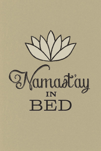 Namastay In Bed Tan Cool Wall Art Print Poster 12x18