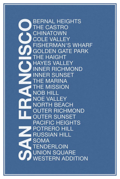 Neighborhoods San Francisco Chinatown Fishermans Wharf Nob Hill SOMA Union Square Blue Word Art Cool Wall Art Print Poster 24x36