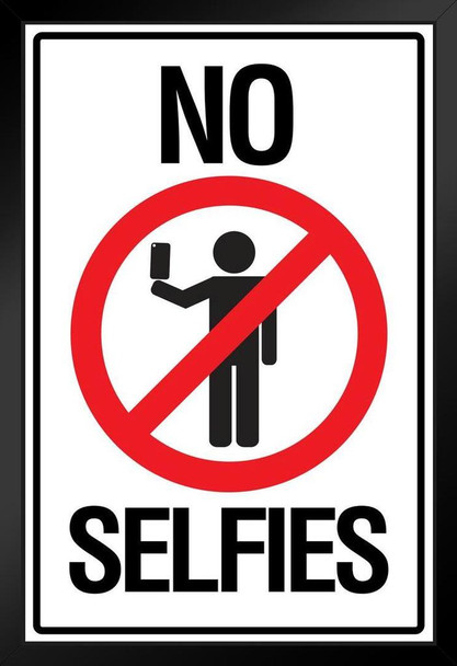 Warning Sign No Selfies Self Portraits Photo Camera Phone Social Networking White Black Wood Framed Poster 14x20