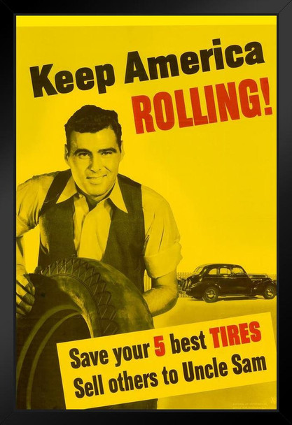 WPA War Propaganda Keep America Rolling Save Your 5 Best Tires Sell To Uncle Sam Black Wood Framed Poster 14x20