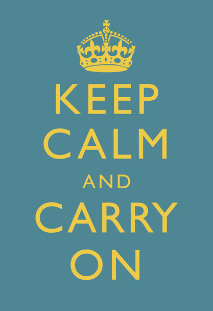 Keep Calm Carry On Motivational Inspirational WWII British Morale Medium Blue Cool Wall Art Print Poster 12x18