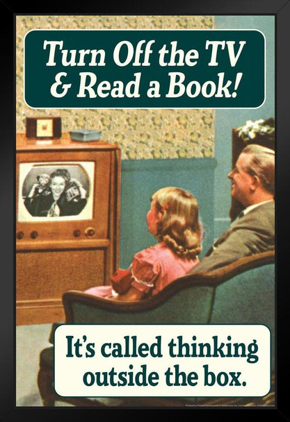 Turn Off The TV & Read A Book Its Called Thinking Outside The Box Humor Black Wood Framed Poster 14x20