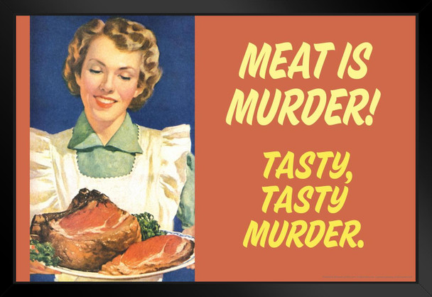 Meat Is Murder Tasty Tasty Murder Humor Black Wood Framed Poster 20x14
