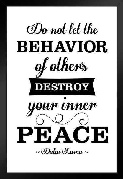 Dalai Lama Do Not Let The Behavior Of Others Destroy Your Peace Motivational White Black Wood Framed Poster 14x20