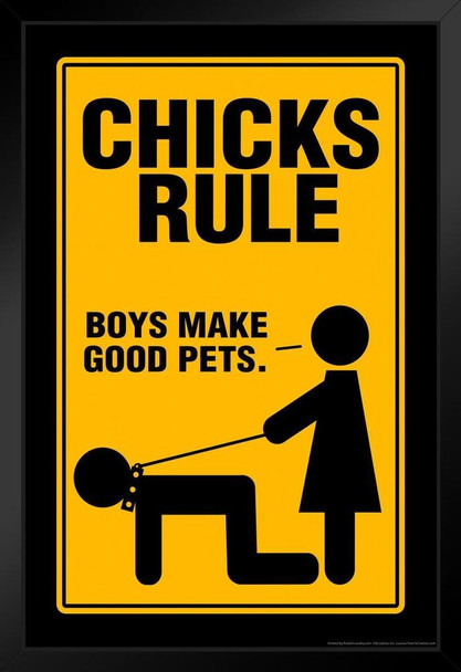 Chicks Rule Boys Make Good Pets Sign Humor Female Empowerment Feminist Feminism Woman Women Rights Matricentric Empowering Equality Justice Freedom Black Wood Framed Art Poster 14x20