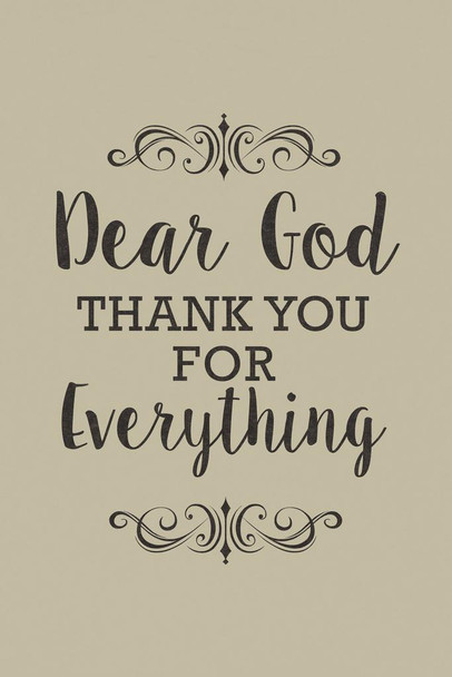 Dear God Thank You For Everything Inspirational Motivational Success Happiness Tan Cool Wall Decor Art Print Poster 24x36