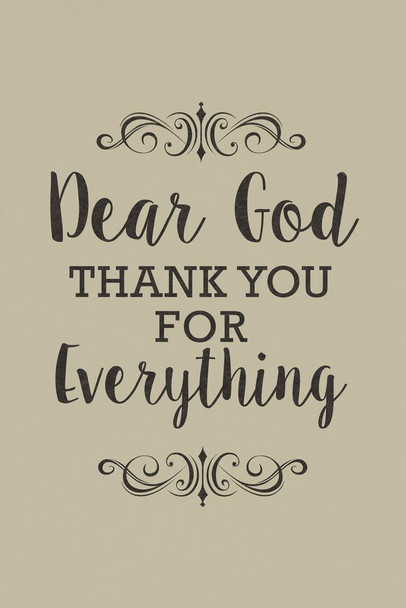 Dear God Thank You For Everything Inspirational Motivational Success Happiness Tan Cool Wall Art Print Poster 24x36