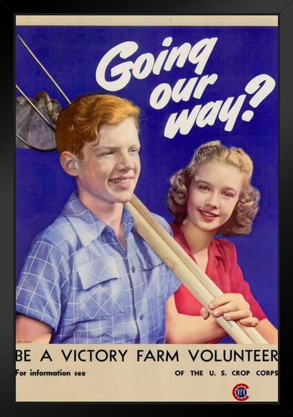 WPA War Propaganda Going Our Way Be A Victory Farm Volunteer US Crop Corp WWII Conservation Black Wood Framed Poster 14x20