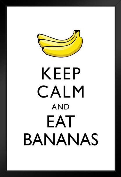 Keep Calm And Eat Bananas Yellow And White Black Wood Framed Poster 14x20