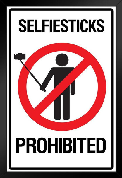 Warning Sign Selfiesticks Prohibited Selfies Self Portraits Photo Social Networking Black Wood Framed Poster 14x20